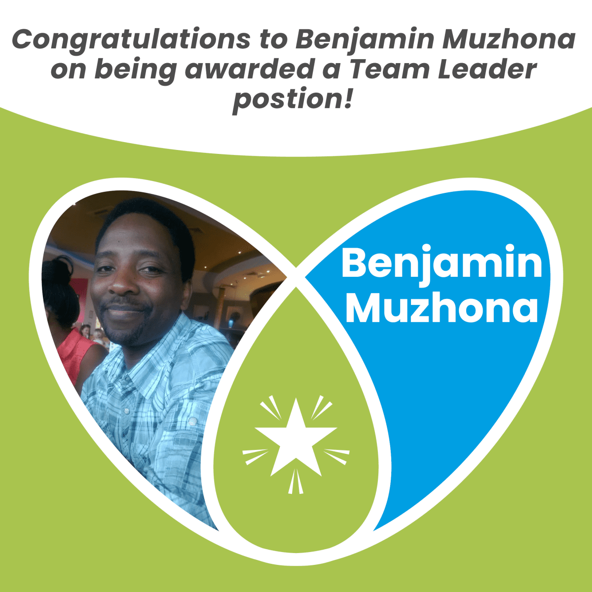 Congratulations to Benjamin Muzhona on successfully being awarded a Team Leader position!